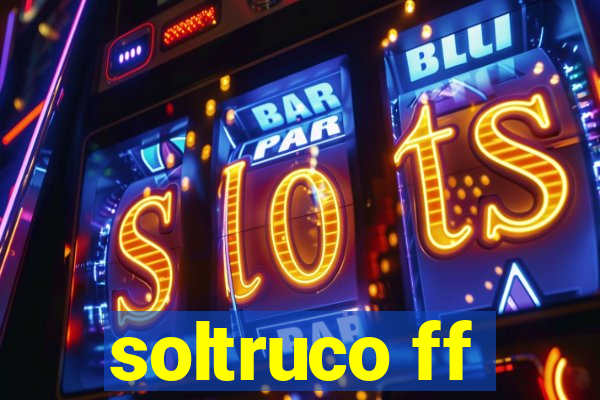 soltruco ff